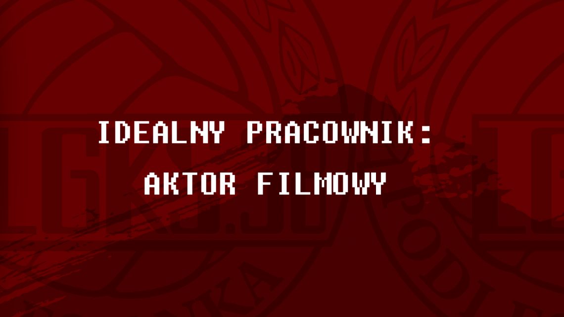 [WIDEO] IDEALNY PRACOWNIK – AKTOR