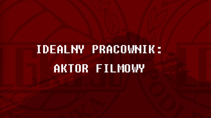 [WIDEO] IDEALNY PRACOWNIK – AKTOR