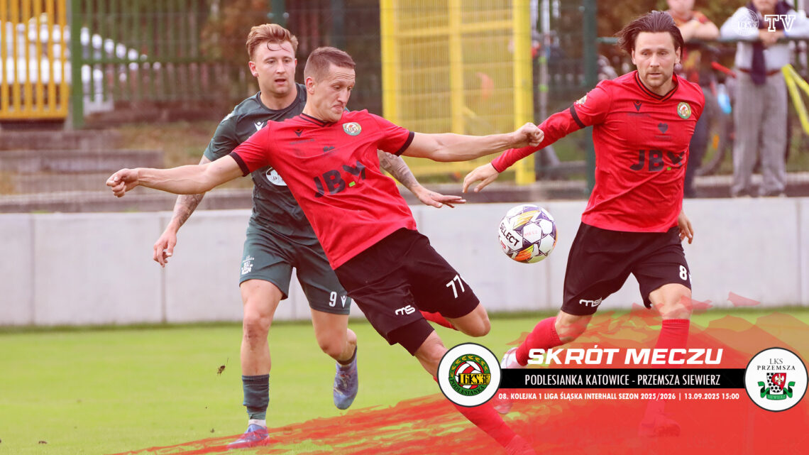 SKRÓT: PODLESIANKA – PRZEMSZA SIEWIERZ