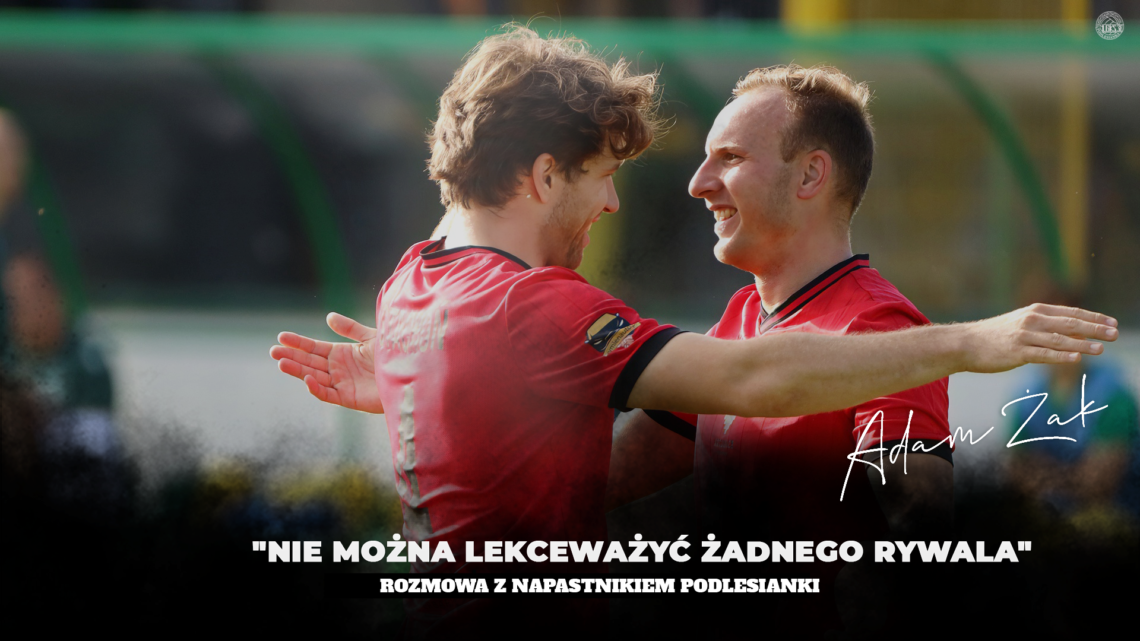 „NIE MOŻNA LEKCEWAŻYĆ ŻADNEGO RYWALA”