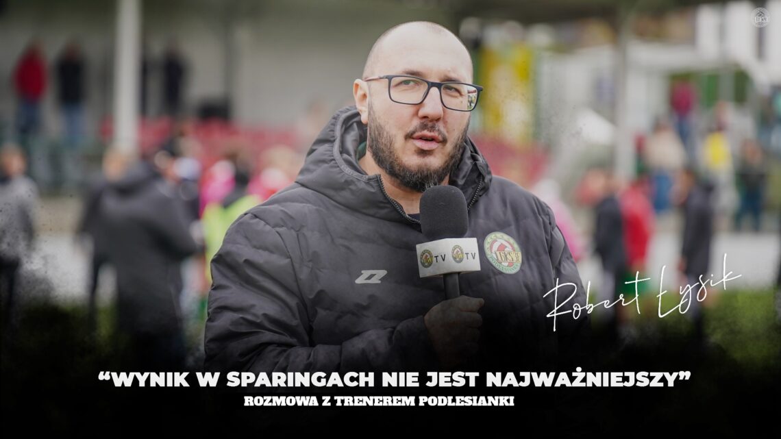 „WYNIK W SPARINGU NIE JEST NAJWAŻNIEJSZY”