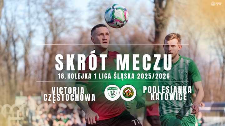 SKRÓT MECZU: VICTORIA – PODLESIANKA