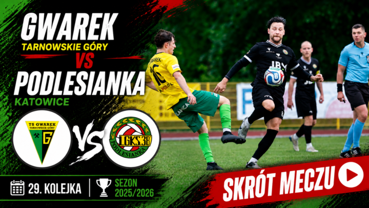 SKRÓT: GWAREK TARNOWSKIE G. – PODLESIANKA