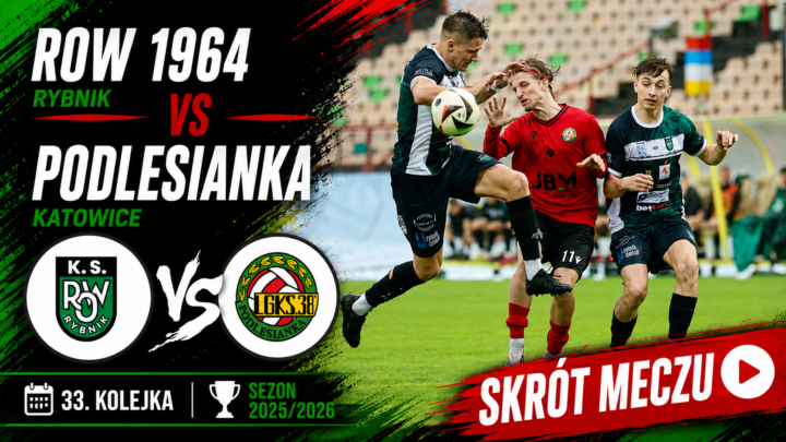 SKRÓT MECZU: ROW 1964 – PODLESIANKA